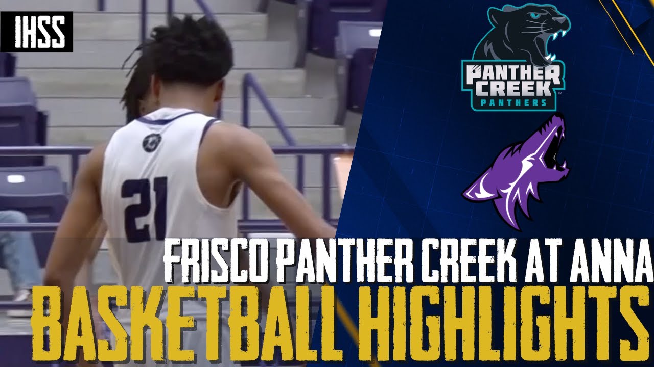 Frisco Panther Creek at Anna - 2023 Week 23 Basketball Highlights