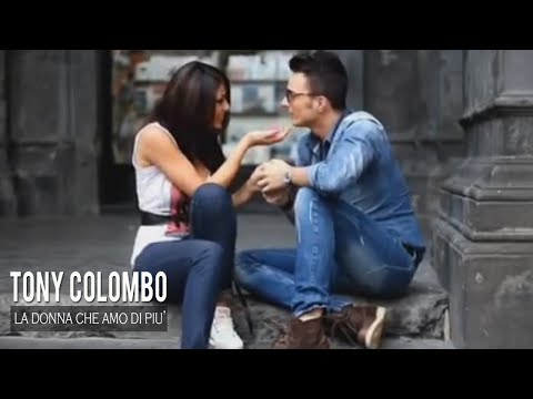 Tony Colombo - La Donna Che amo di più (Video Ufficiale 2011)