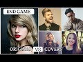 Taylor Swift - End Game ft. Ed Sheeran, Future orginal vs cover Taylor Swift - End Game ft. Ed Sheeran, Future orginal vs cover