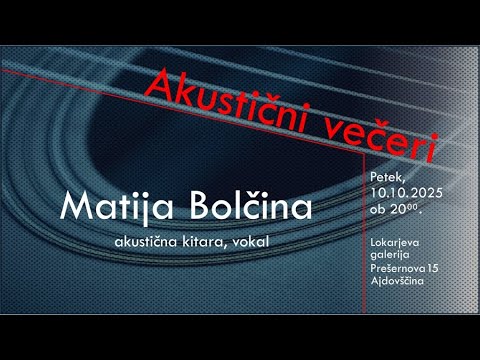 Akustični večeri v Lokarjevi galeriji – Matija Bolčina, 10. 10. 2025