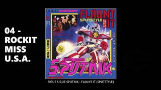 Sigue Sigue Sputnik - Rockit Miss U.S.A. (Flaunt It (Sputstyle) - Track 04)