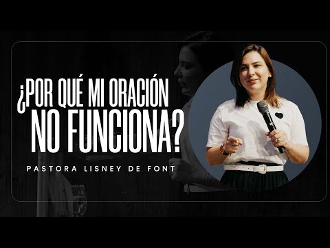 ¿Por qué mi Oración no Funciona?  | Pra. Lisney de Font | 09-17-25