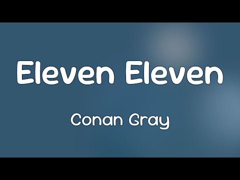 Conan Gray - Eleven Eleven  [Lyrics]