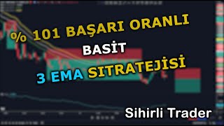 3 EMA İLE %100 KAZANÇLI BİR STRATEJİ ! 5 DAKİKALIK GRAFİKLER İLE  23 G