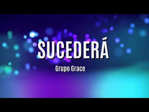 Sucederá (Yo lo creo) Grupo Grace - Letra