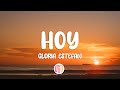Gloria Estefan - Hoy (Letra/Lyrics)