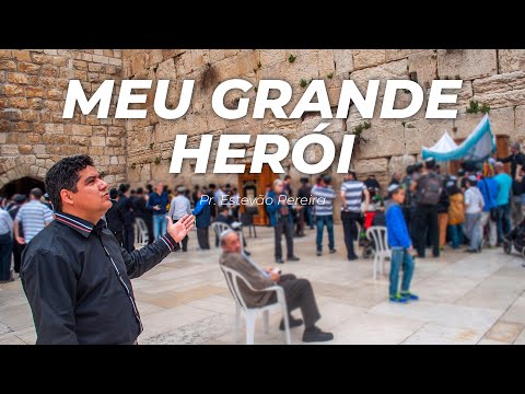 HINO | Meu Grande Herói - Pr. Estevão em Israel