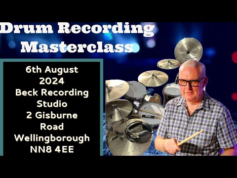 Drum Recording Masterclass 6th August 2024- Book your place today!!