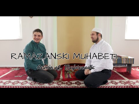 RAMAZANSKI MUHABETI E7- ADMIR ef. MAJSTOROVIĆ