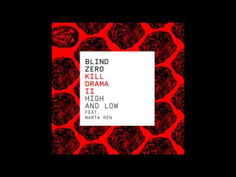 Blind Zero - High and Low | feat. Marta Ren