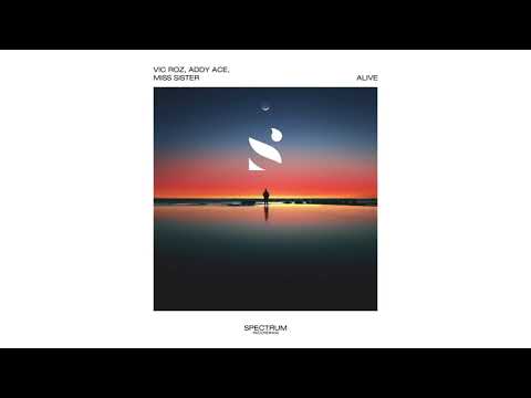 Vic Roz, Addy Ace, Miss Sister - Alive
