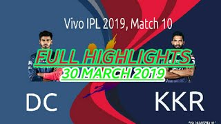#IPLT2019 : 10th match DC VS  KKR FULL HIGHLIGHTS