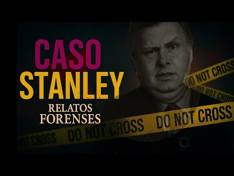 EXPLICADO COMO NUNCA ANTES | RELATOS FORENSES | CASO STANLEY