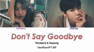 Rocoberry (로코베리), Doyoung (도영) – Don’t Say Goodbye (헤어지지말아요, 우리) (Letra Han/Rom/PT-BR)