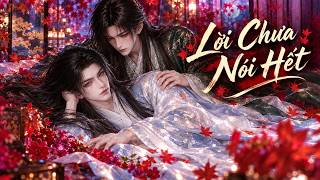 BL Lời Chưa Nói Hết 17-18 #bl