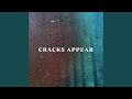 Cracks Appear