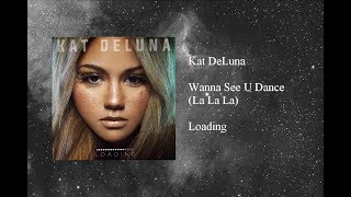 Kat DeLuna - Wanna See U Dance (La La La)