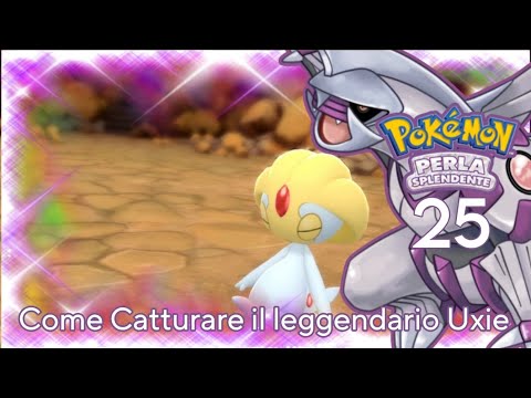 COME CATTURARE IL LEGGENDARIO UXIE - Pokemon Perla Splendente ITA - Episodio 25