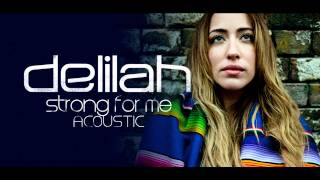 Delilah - Strong For Me (Audio)