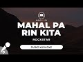 Mahal Pa Rin Kita - Rockstar (Piano Karaoke)