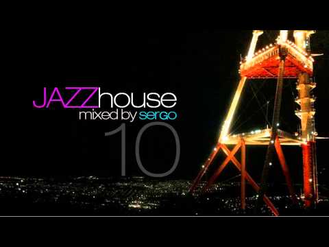 Jazz House DJ Mix 10 by Sergo