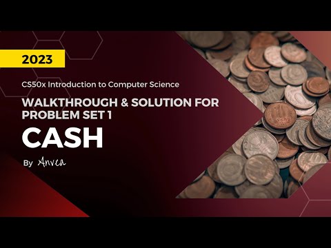 [2023] CS50 - (Week 1) Cash Solution | Walkthrough & Guide for Beginners | By Anvea