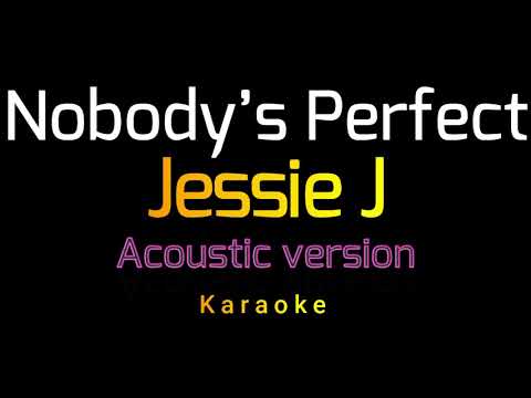 Jessie J - Nobody's perfect (Karaoke) Acoustic version