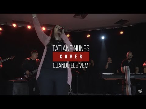 QUANDO ELE VEM- TATIANE NUNES -  COVER