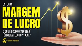 O que é MARGEM DE LUCRO? | Como CALCULAR | Lucro "ideal"