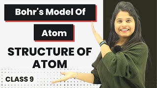 Bohr's Model of Atom | Chapter 4 | Structure Of Atom | Class 9 Science