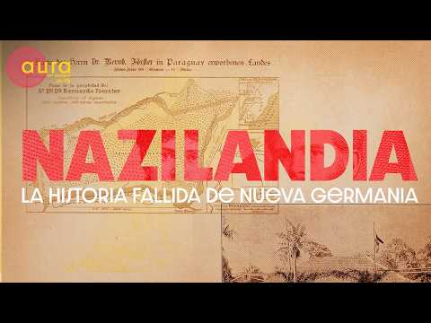 "Nazilandia, la historia fallida de Nueva Germania", una historia exclusiva de AURA