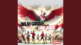 Download lagu Dialah Garuda Sang Juara mp3