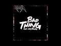 Bad thing - Kiesza ft Joey Bada$$