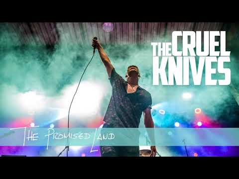 The Cruel Knives - The Promised Land (Audio)
