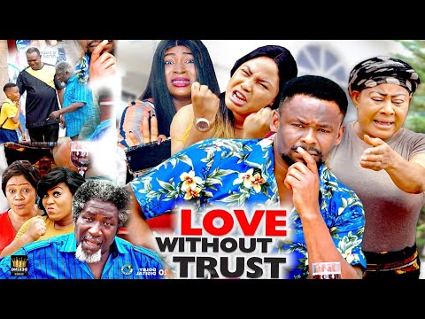 LOVE WITHOUT TRUST SEASON 5{NEW HIT MOVIE} - ZUBBY MICHEAL,2020 LATEST NIGERIAN NOLLYWOOD MOVIE