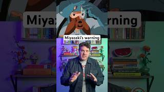 Miyazaki’s most urgent warning
