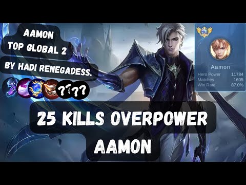 25 Kills Overpower Aamon - TOP 2 GLOBAL Aamon [Hadi Renegadess.] - MOBILE LEGENDS GAMEPLAY BUILDS