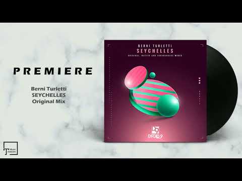 PREMIERE: Berni Turletti - Seychelles (Original Mix) [DROID9]