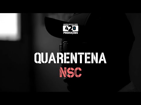 NSC - Quarentena [Prod.G.U.S] (Videoclipe Oficial)