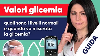 Valori glicemia: quali sono i livelli normali e quando va misurata la glicemia