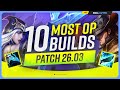 10 NEW MOST OP BUILDS For PATCH 26 03 League Of Legends