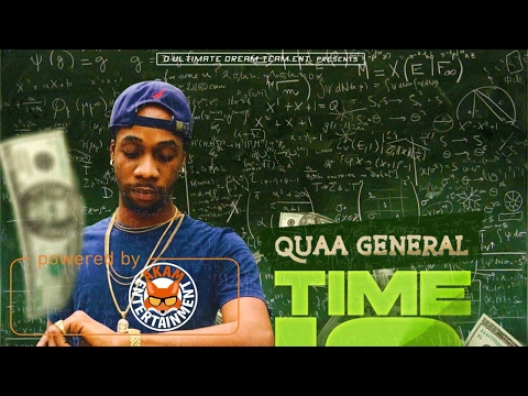 Quaa General - Time Is Money [Project Ex Riddim] February 2017
