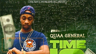 Quaa General - Time Is Money [Project Ex Riddim] February 2017
