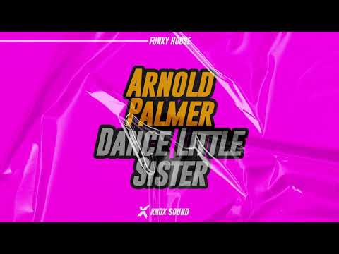 Arnold Palmer – Dance Little Sister