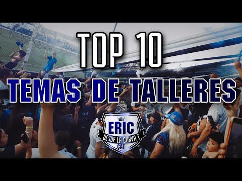 "TOP 10 | TEMAS DE TALLERES [Los 10 temas más preferidos por la gente]" Barra: La Fiel • Club: Talleres
