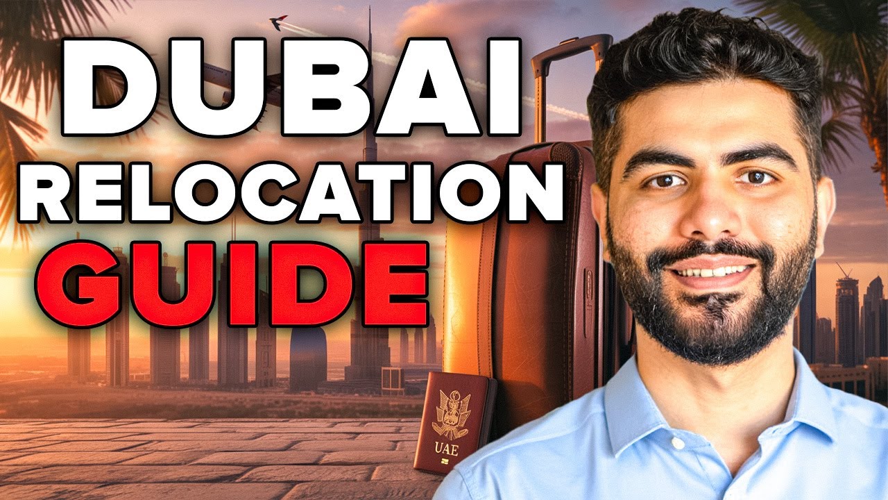How to Move to Dubai in 2025 — The Ultimate Relocation Guide