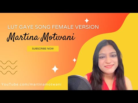 Lut gaye song female cover by Martina Motwani 