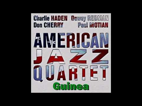 American Jazz Quartet - Guinea (1986) Don Cherry - Dewey Redman - Charlie Haden - Paul Motian