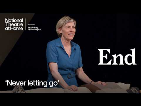 End | 'Never letting go' | National Theatre at Home