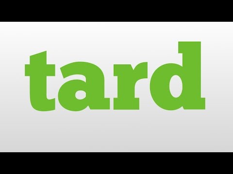 tard meaning and pronunciation